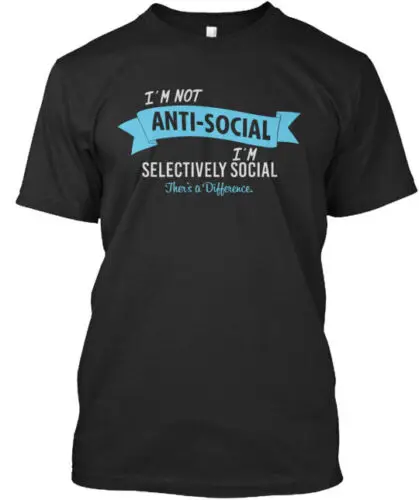 Seletively Social T-Shirt Made in the USA Size S to 5XL