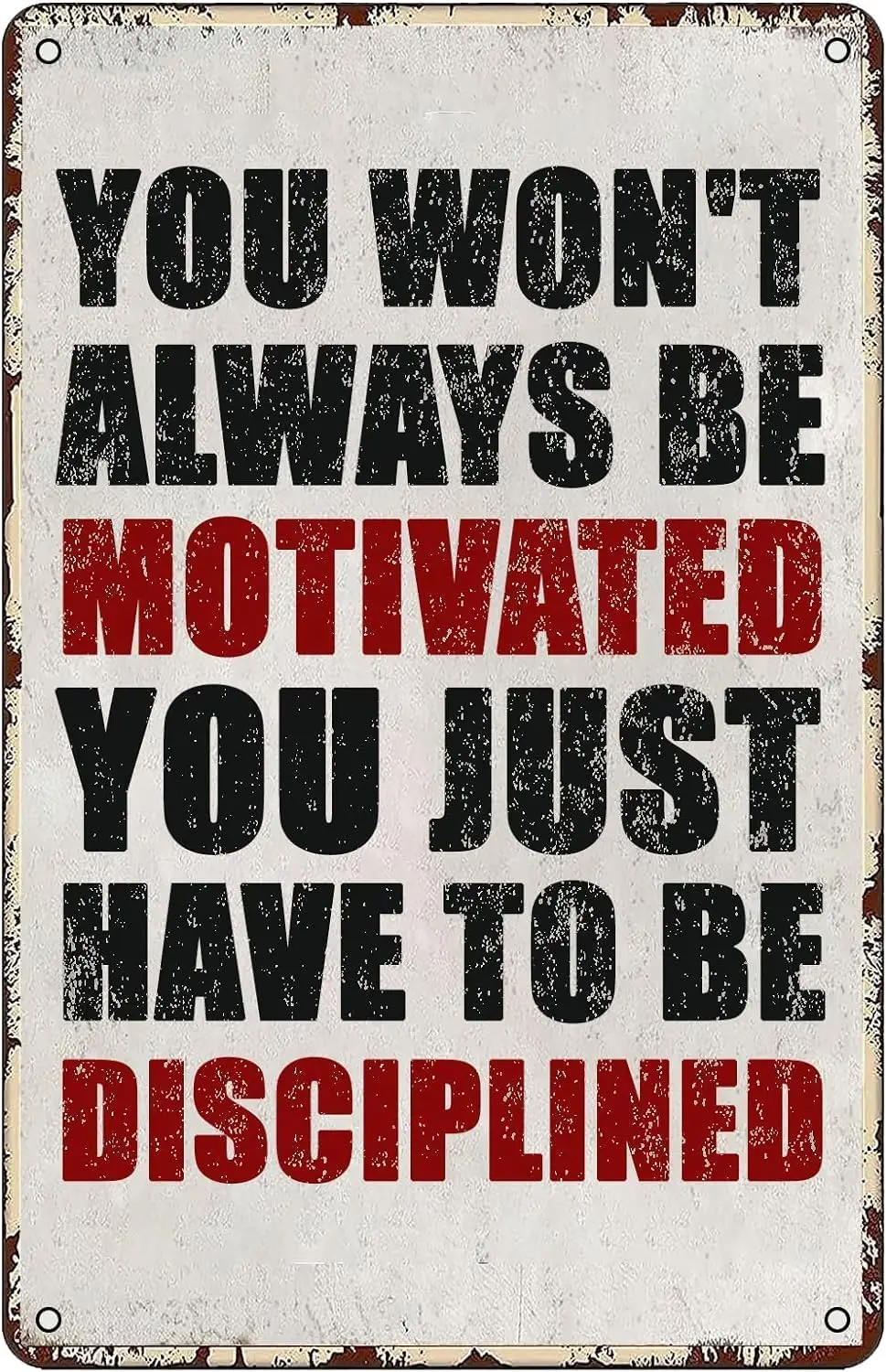 You Won't Always Be Motivated To Be Disciplined Gym Tin Sign Fitness Metal Signs Vintage, Motivation Poster Man Cave Home Gy