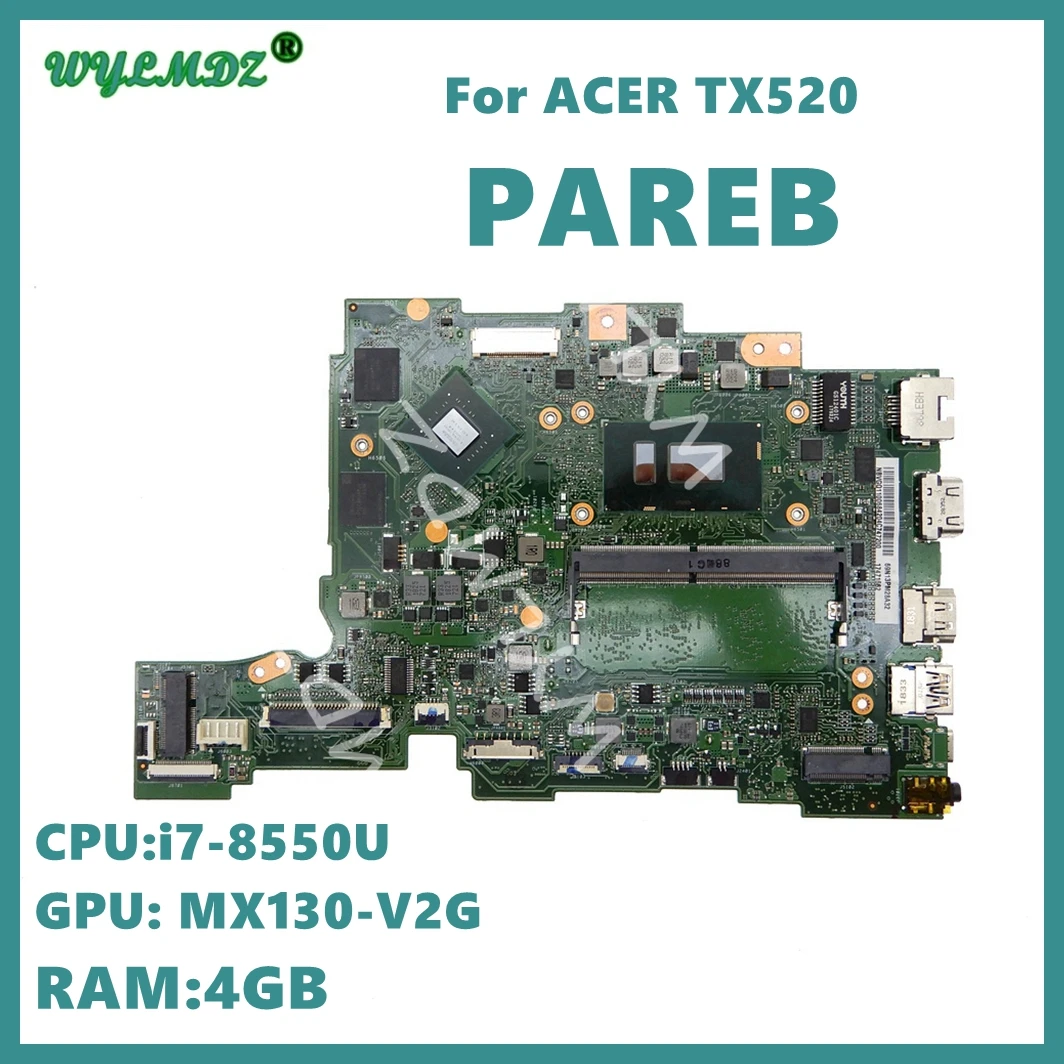 

PAREB With CPU: i7-8550U GPU:MX130-V2G RAM: 4GB Notebook Mainboard For ACER TX520 Laptop Motherboard Fully Tested OK