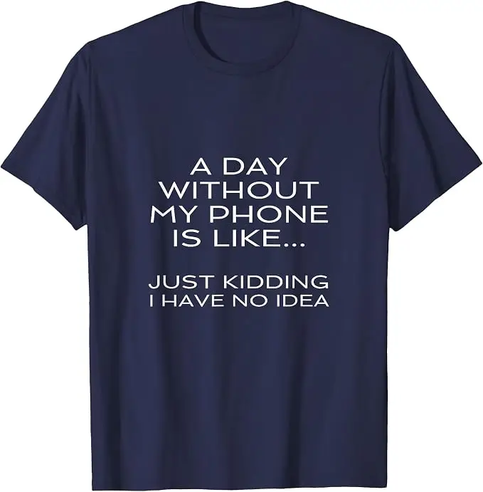 Ein Tag ohne mein Handy ist wie ein Internet-Suchtkrankheits-Smartphone-T-Shirt Y2k Fiddling with The Phone Lover Life Style Spruch T-Shirt Geschenk – Detail 16