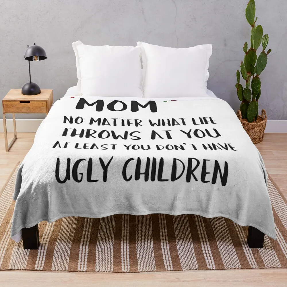 

At least you don't have ugly children... Throw Blanket Hairys Bed covers Decorative Sofa Blankets