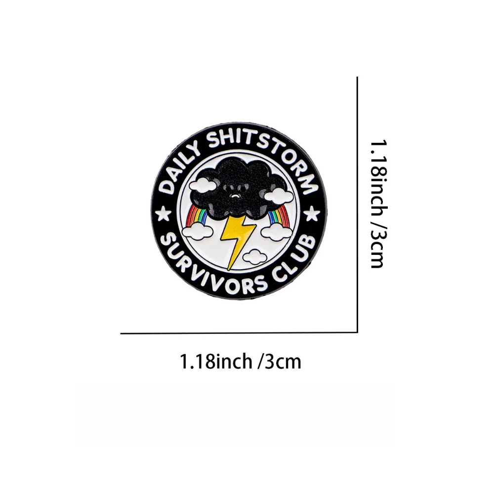 Funny and Cute Daily Shitstorm Survivors Club Badge Black Cloud Quotes Brooch Personalized Cloud and Rainbow Lightning