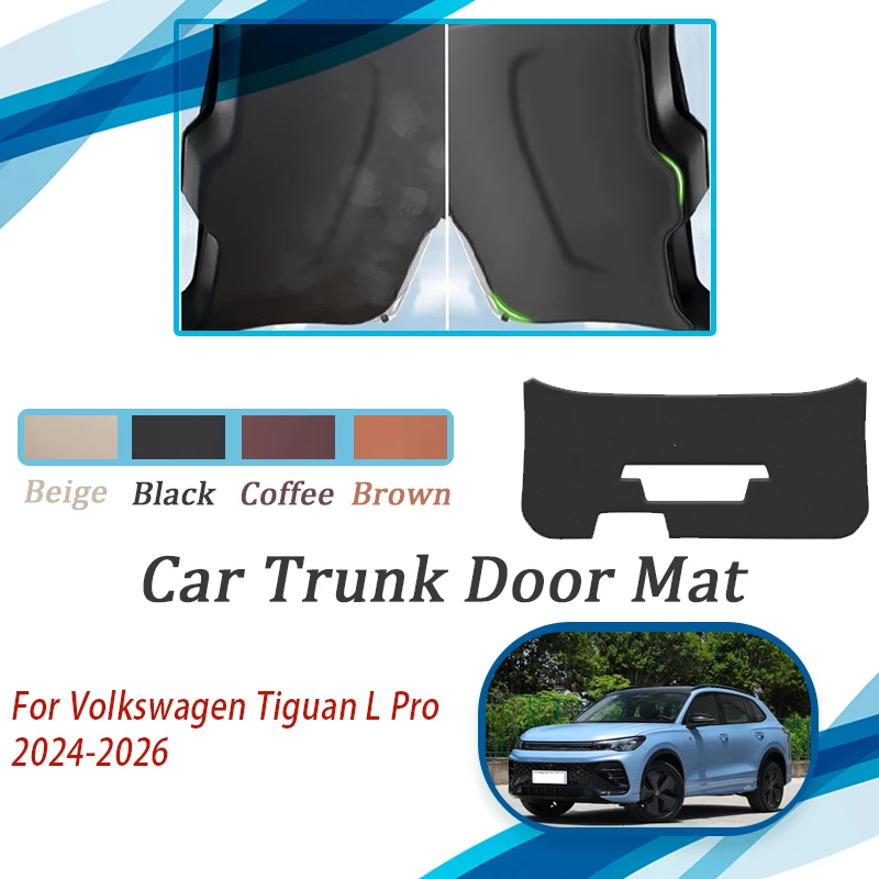 

For VW Volkswagen Tiguan L PRO 2024~2026 Car Tailgate Pad Trunk Door Mats Leather Cover Cargo Boot Tail Gate Rug Car Acesssories