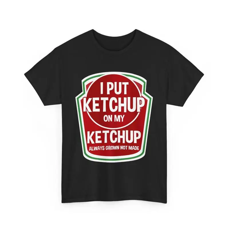 

Футболка Ketchup Lover Foodie I Put On My Always