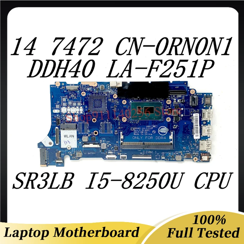 NEW Mainboard CN-0RN0N1 0RN0N1 RN0N1 For DELL 14 7472 Laptop Motherboard LA-F251P With SR3LB I5-8250U CPU 100% Full Working Well