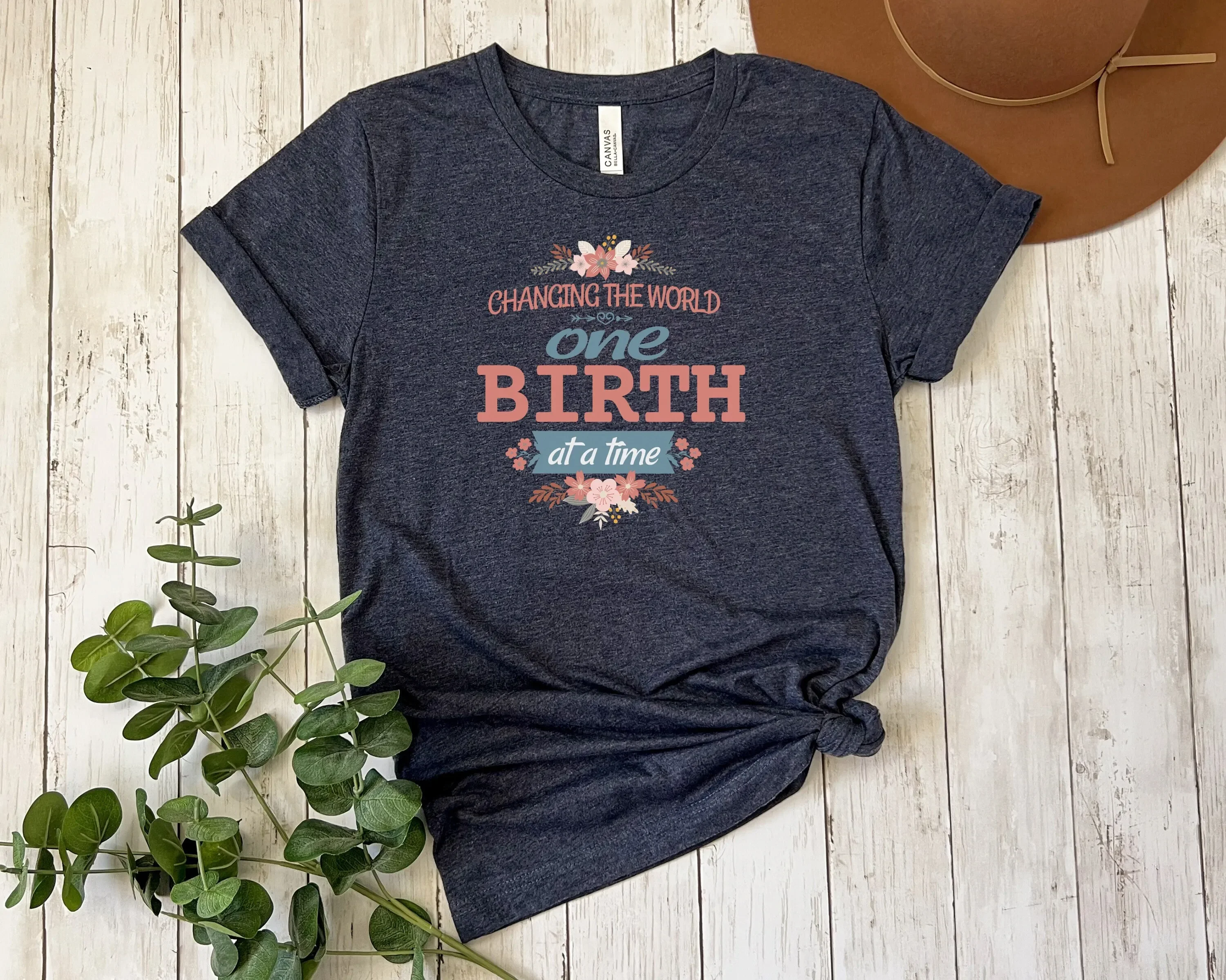 Doula T Shirt Birth Postpartum Midwife First Time Mom Delivery Room Top Neonatal Nurse Changing The World