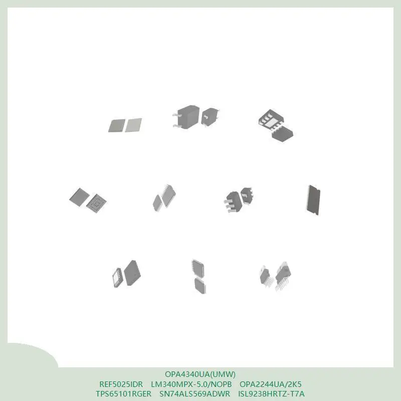 

OPA4340UA(UMW) REF5025IDR LM340MPX-5.0/NOPB OPA2244UA/2K5 TPS65101RGER SN74ALS569ADWR ISL9238HRTZ-T7A