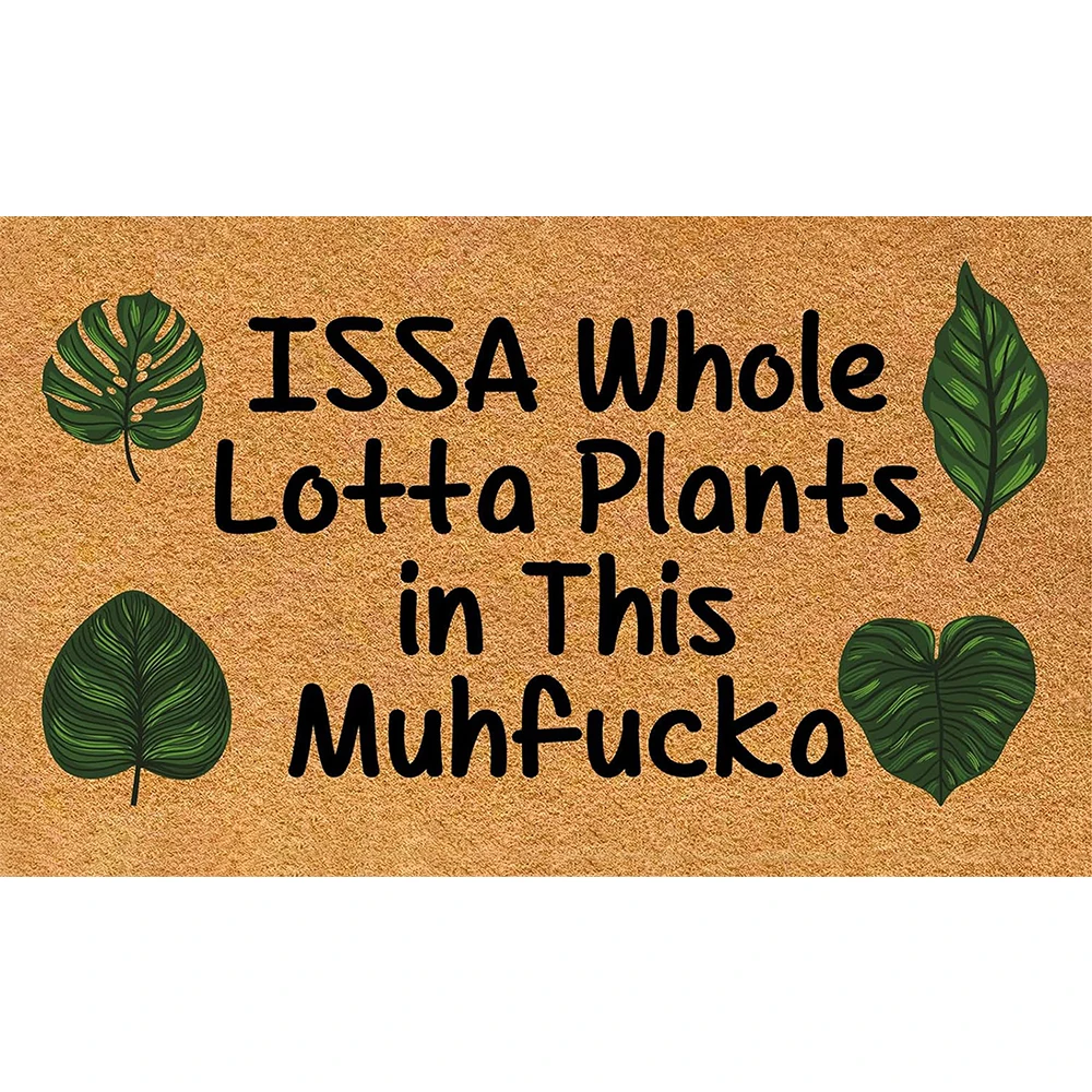 ISSA Whole Lotta Plants in This Muhfucka Doormat Rubber Bathroom Kitchen Mat Garden Garage Door Floor Mat Non-Slip Carpet Rug