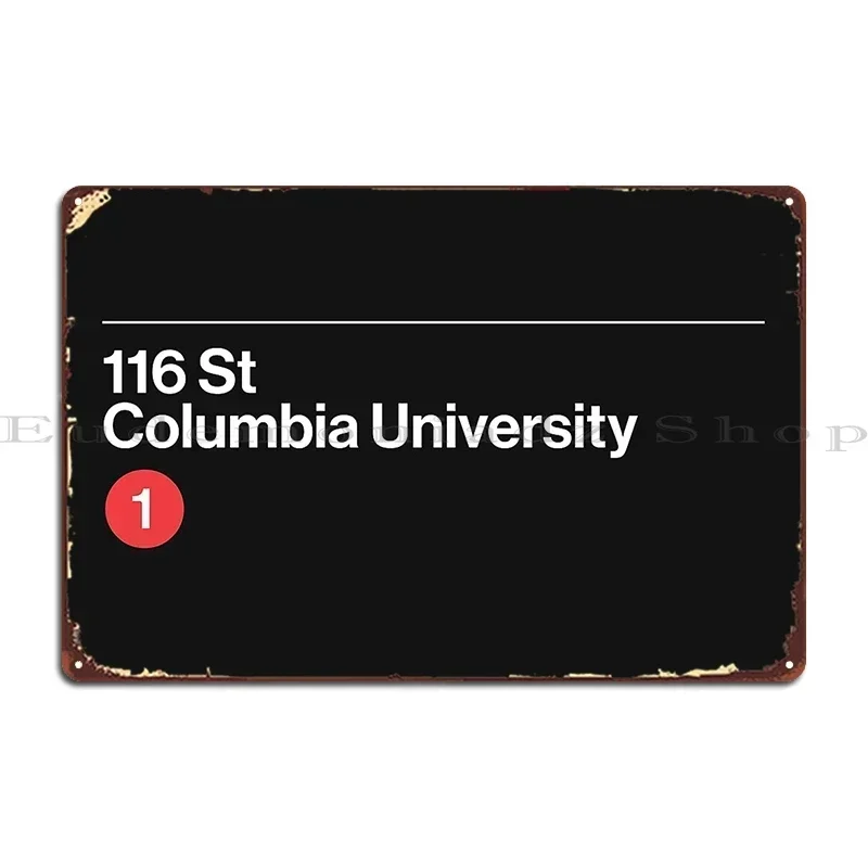 116 St Columbia University Station Metal Sign Club Designing Character Cinema Create Tin Sign Poster