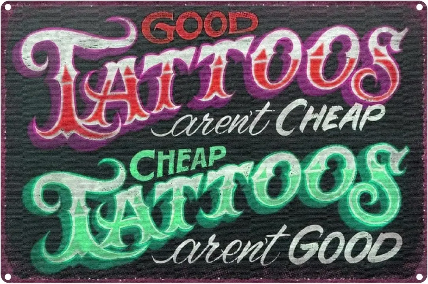 Vintage Thick Metal Tin Sign-Tattoos Tin Sign，Funny Signs Good Tattoos aren't Cheap Novelty Posters, Home Decor Wall Art fo