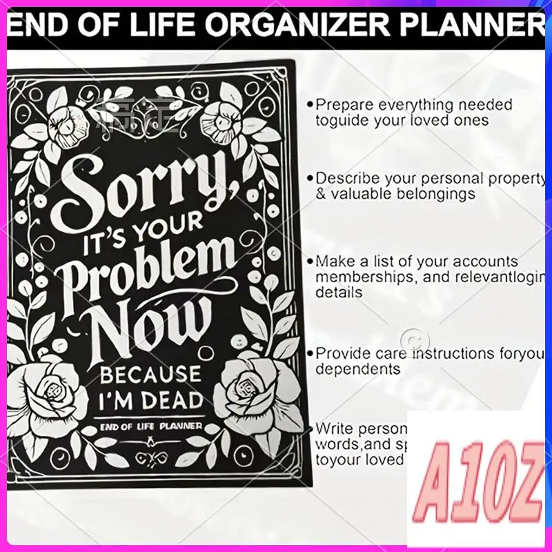 0Z-End Of Life Planner: Sorry, It's Your Problem Now, Because I'm Dead, End Of Life Meaningful Wire-O Notebook Planner