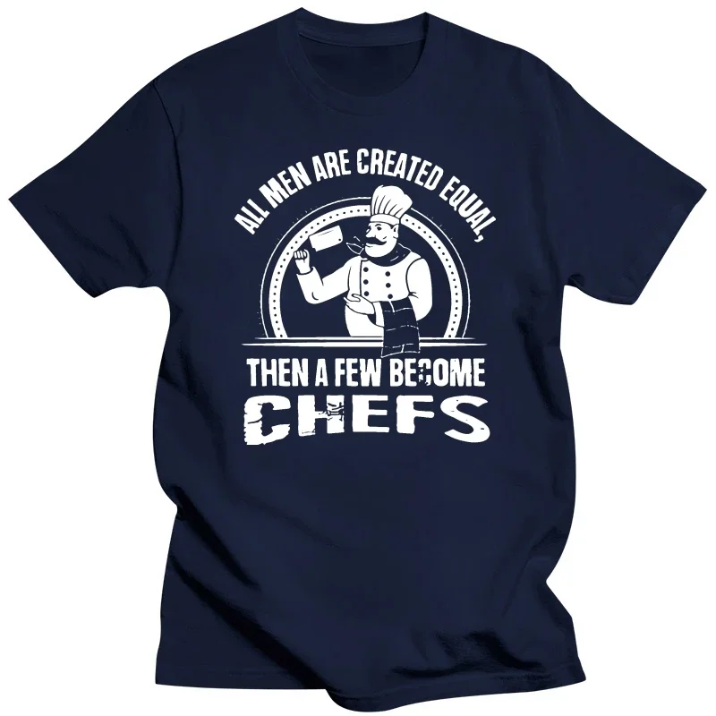 T-shirt de cuisine pour hommes, cadeaux pour les chefs, tous les hommes sont créés égaux puis quelques-uns deviennent chefs, bla