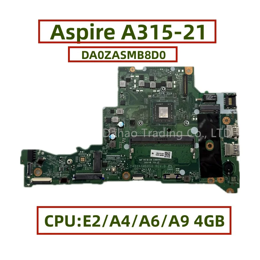 

DA0ZASMB8D0 For Acer Aspire A315 A315-21 Laptop Motherboard With E2-9000 A4-9120 A6-9220e A9-9420 CPU 4GB-RAM 100% Fully Tested