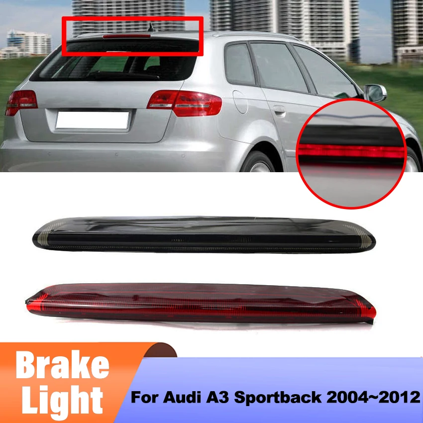 High Level 3rd Brake Light Stop Lamp 8P4945097C Fit For Audi A3 Sportback 2004~2007 2008 2009 2010 2011 2012 LED Strip Light