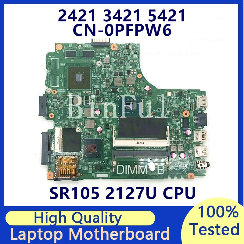 

CN-0PFPW6 0PFPW6 PFPW6 Mainboard For DELL 2421 3421 5421 Laptop Motherboard GT625M With SR105 2127U CPU 12204-1 100% Tested Good