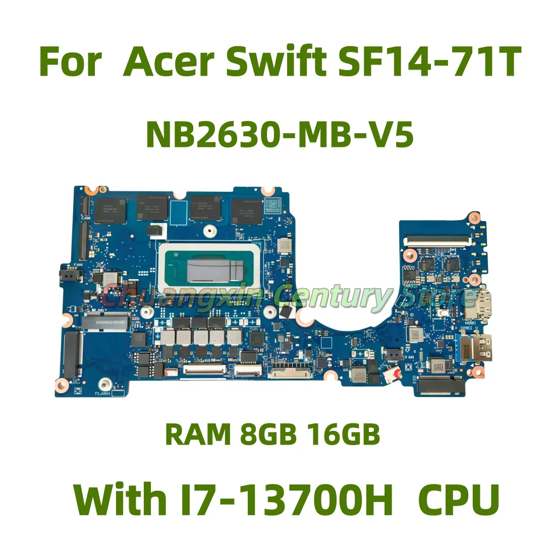 NB2630-MB-V5 Motherboard for Acer Swift SF14-71T Laptop with i7-13700H CPU, RAM 8GB or 16GB, 100% Tested OK