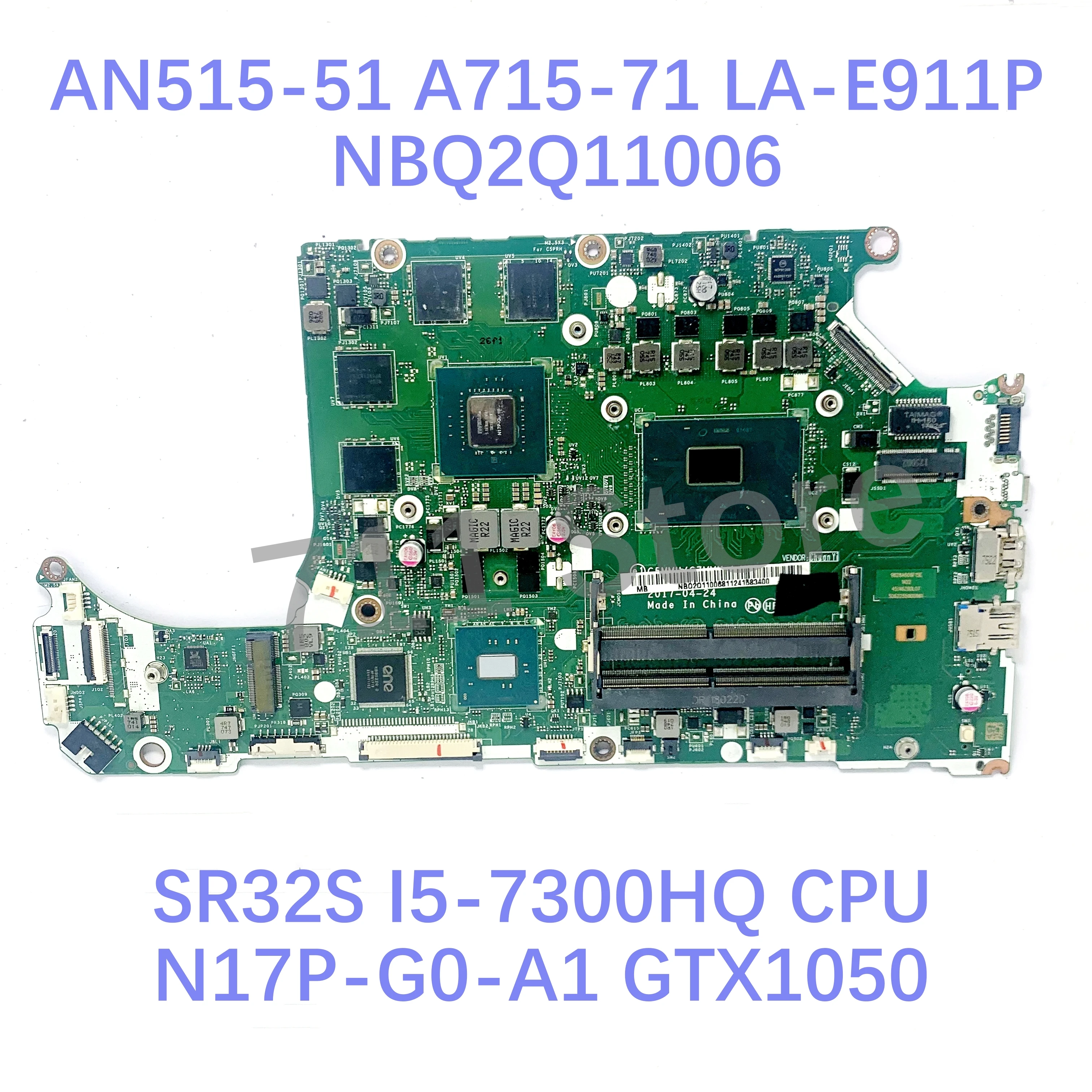 LA-E911P For Acer AN515-51 A715-71 Laptop Motherboard With SR32S I5-7300HQ / SR32Q I7-7700HQ CPU N17P-G0-A1 GTX1050 100% Test OK