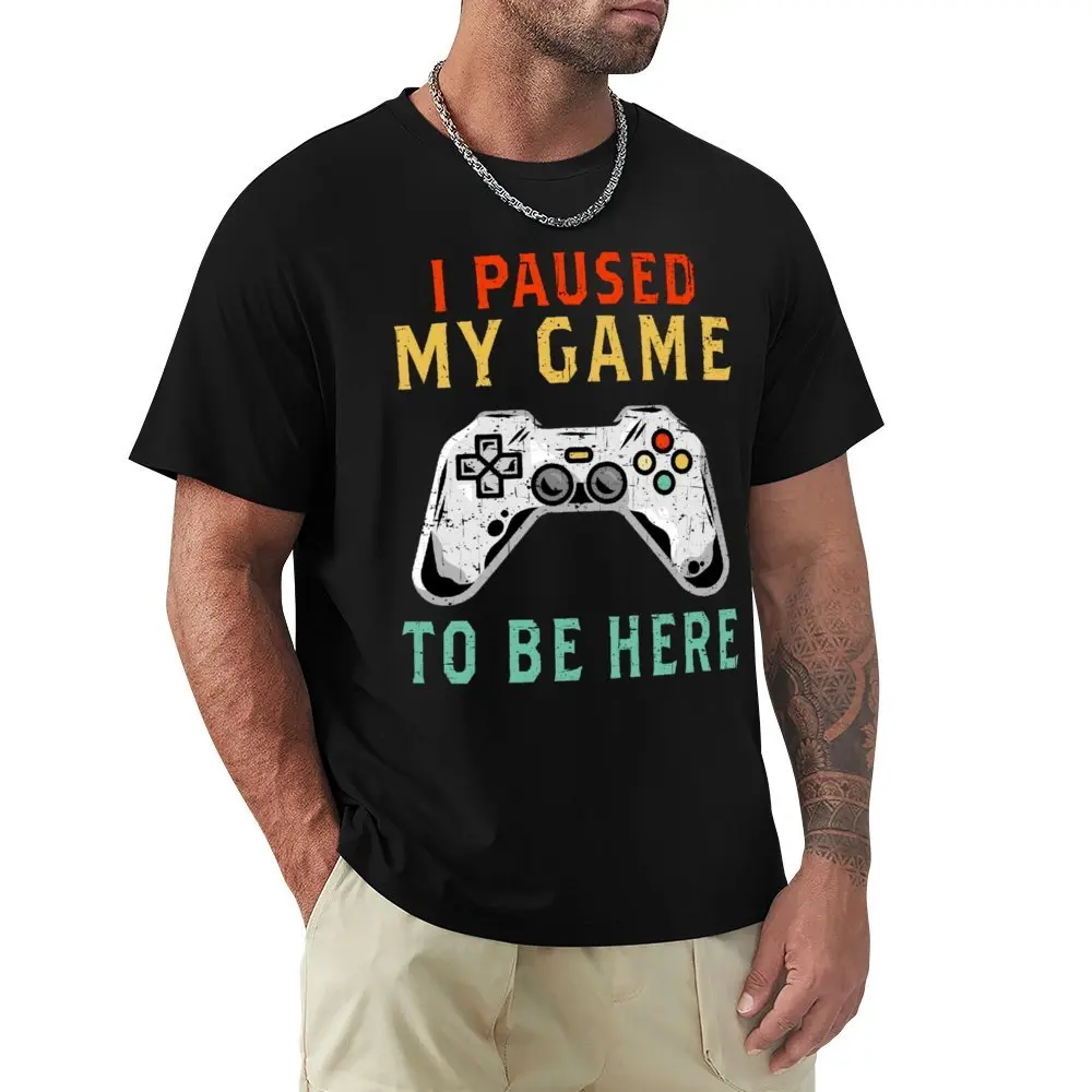 Crewneck I Paused My Game To Be Here Gift Gamer T-shirt  Sports Tees Vintage Funny Novelty Travel Eur Size