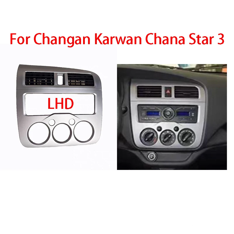 

For Changan Karwan Chana Star 3 (LHD) Car Frame Fascia Adapter Radio Dash Fitting Panel Kit
