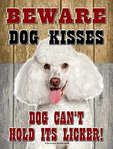 Poodle White - Beware Dog Kisses Vintage Retro Aluminum Plaque Wall Signs Decor for Home Man Cave Pub Club Bar, 12 x 18 Inches