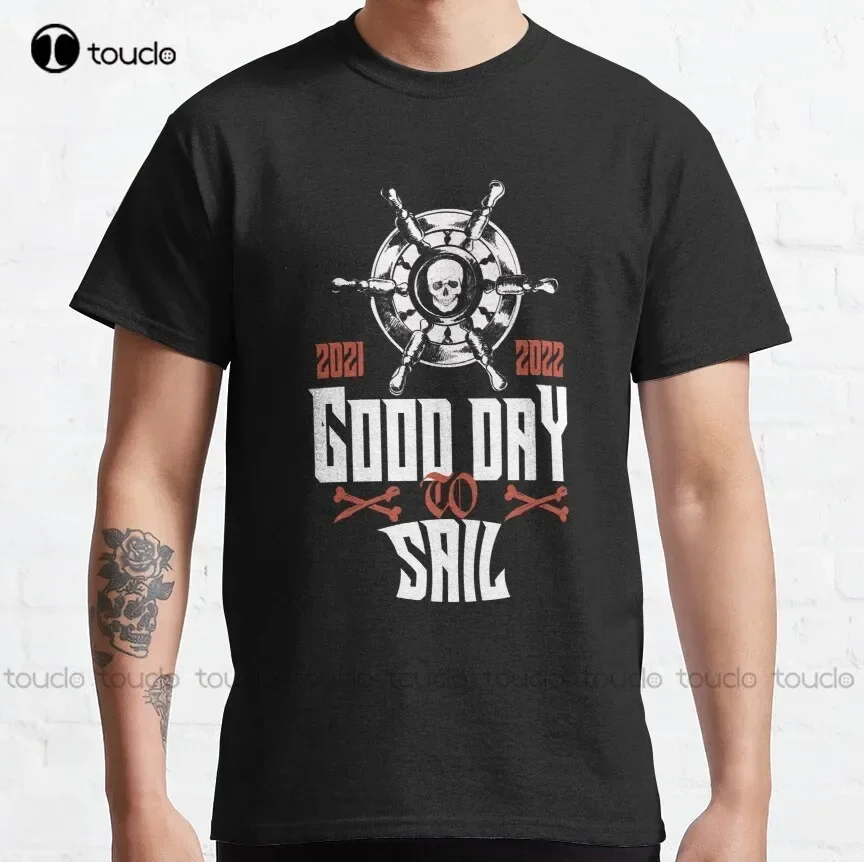 Good Day To Sail Funny Pirates Classic T-Shirt Cat Shirt Custom Aldult Teen Unisex Digital Printing Tee Shirt Fashion Funny