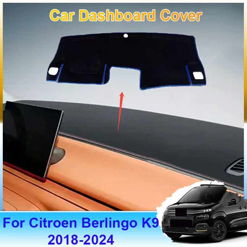 

For Citroen Berlingo K9 2018~2024 Car Dashboard Mat Peugeot Partner Vauxhall Combo Dashmat Cover Sun Shade Pad Carpet Accesories