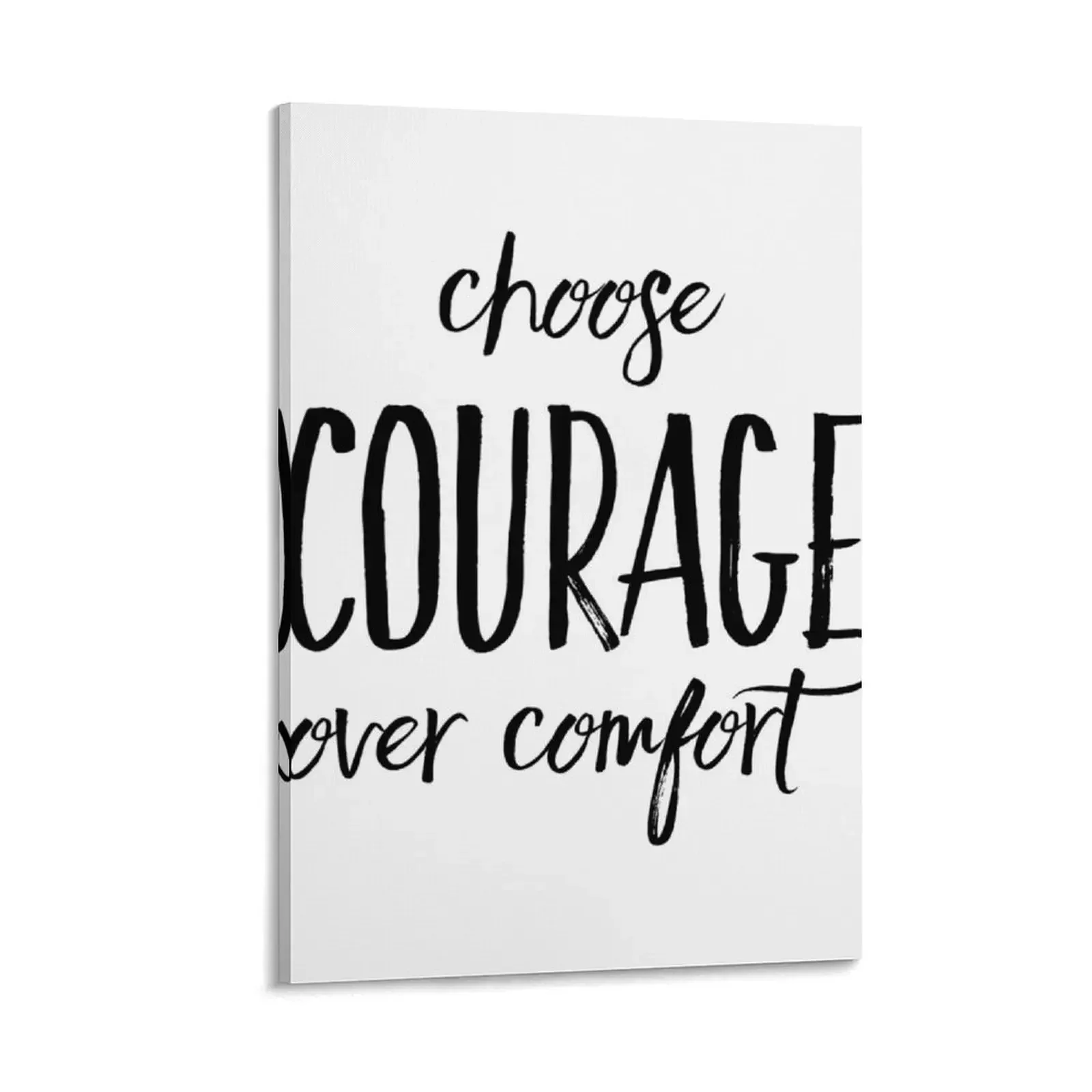 

Chose courage over comfort Canvas Painting room decorations for men Bedroom deco decor