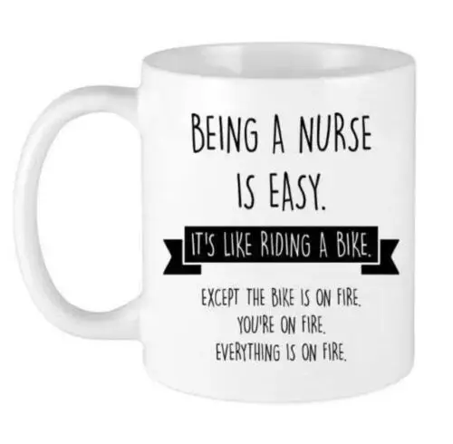 

Being A Nurse Is Easy - Funny Sarcastic Coffee Cup - 11oz or 15oz Mug