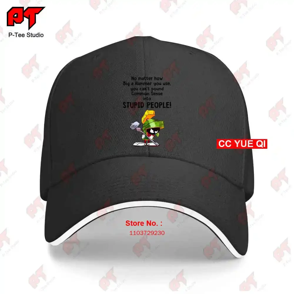 Marvin The Martian No Matter How Big A Hammer You Use Can T Common Sense Baseball Caps Truck Cap RY0L