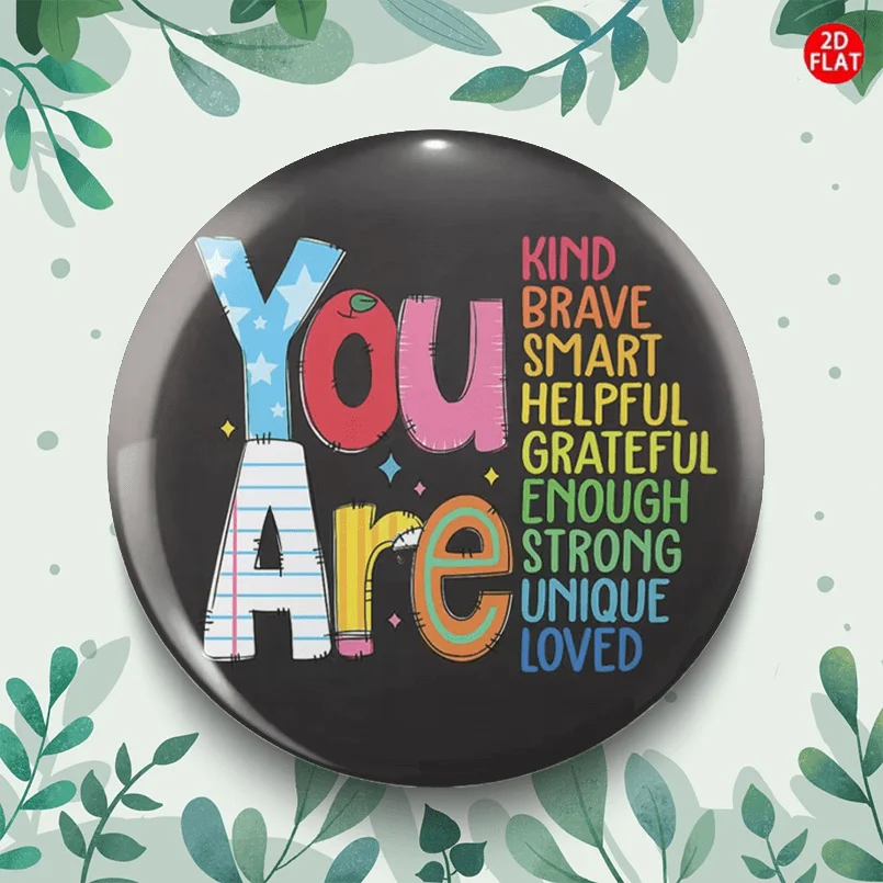 2D Flat, (2D FLAT) Positive Inspirational Classic Fashion Broch/Pin/Badge, Perfect Match with Jeans, Clothes, Backpacks, and Hat