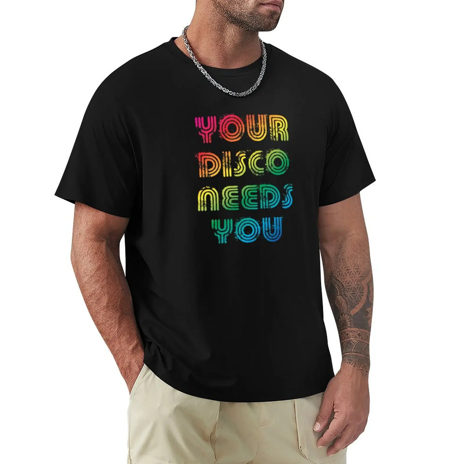 

Your disco needs you T-Shirt new edition luxury t-shirt gifts for boyfriend plain slim fit t shirts for men