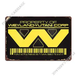 Property Of Weyland-Yutani Corp Metal Sign Living Room Party Plates Custom Club Tin Sign Poster