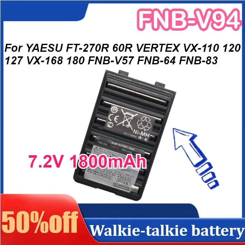 

FNB-V94 For YAESU FT-270R 60R VERTEX VX-110 120 127 VX-168 180 FNB-V57 FNB-64 FNB-83 1800mAh Ni-MH Walkie Talkie Battery