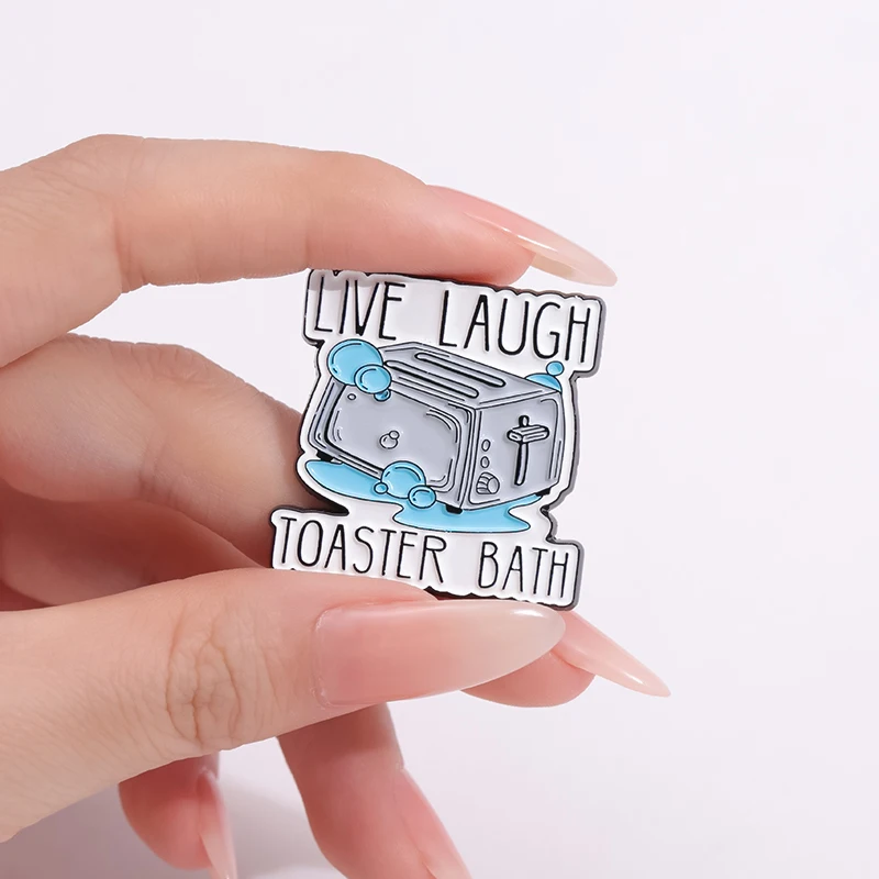 LIVE LAUGH TOASTER BATH Enamel Pins Custom Mental Health Brooches Lapel Badges Cartoon Jewelry Gift for Kids Friends