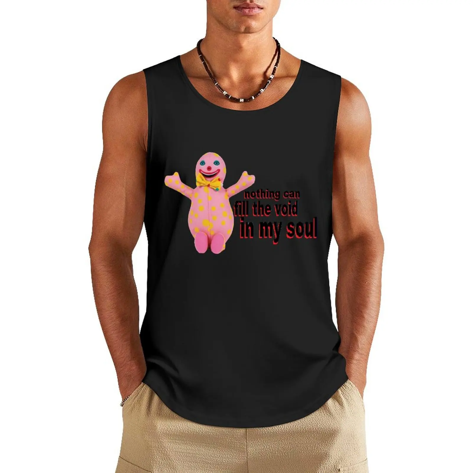 Nothing can fill the void in my soul Tank Top Sleeveless top gym clothes man fitness gym shirt men