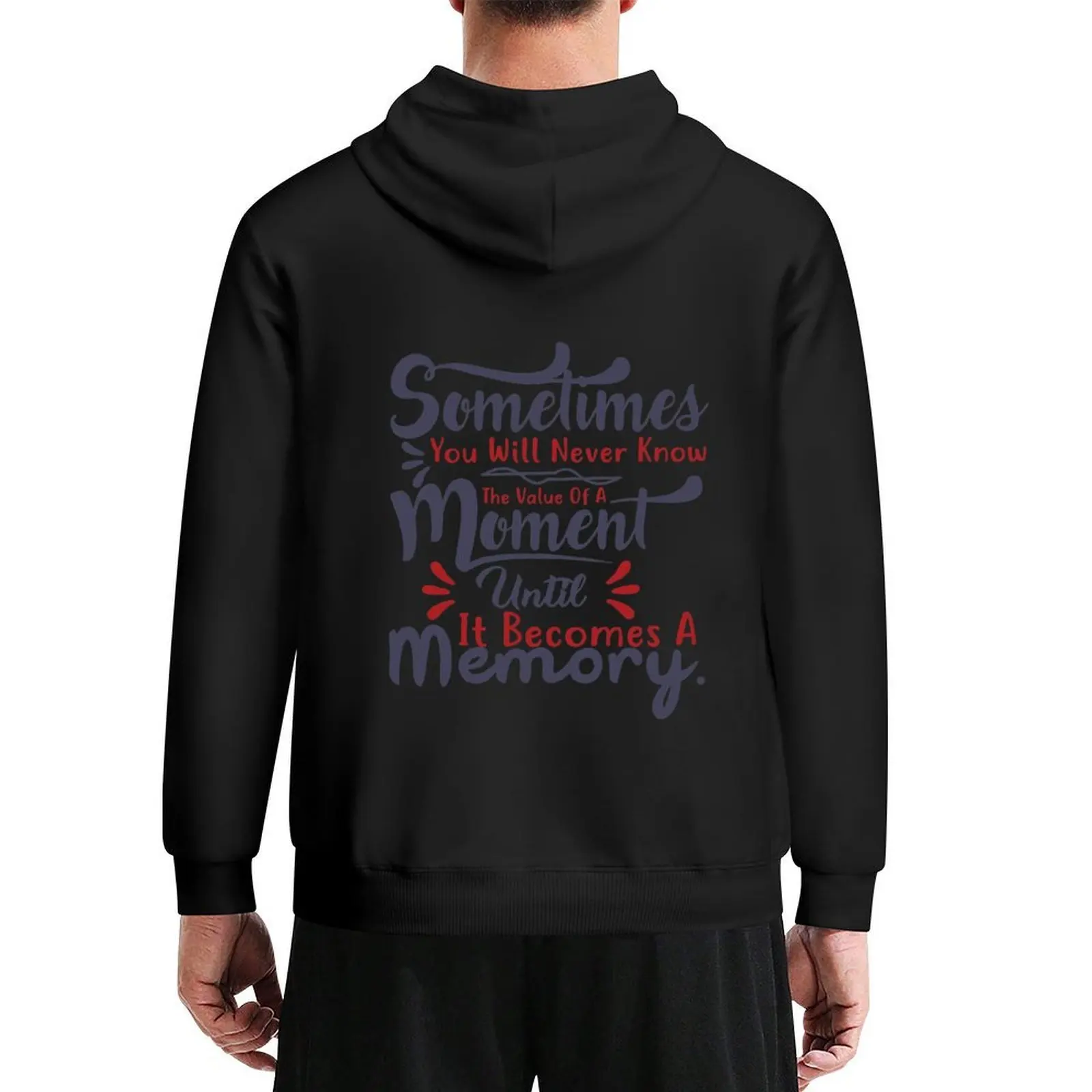 

sometimes you will never the value of a moment untill it become a memory Hoodie korean clothes men's clothes tracksuit men