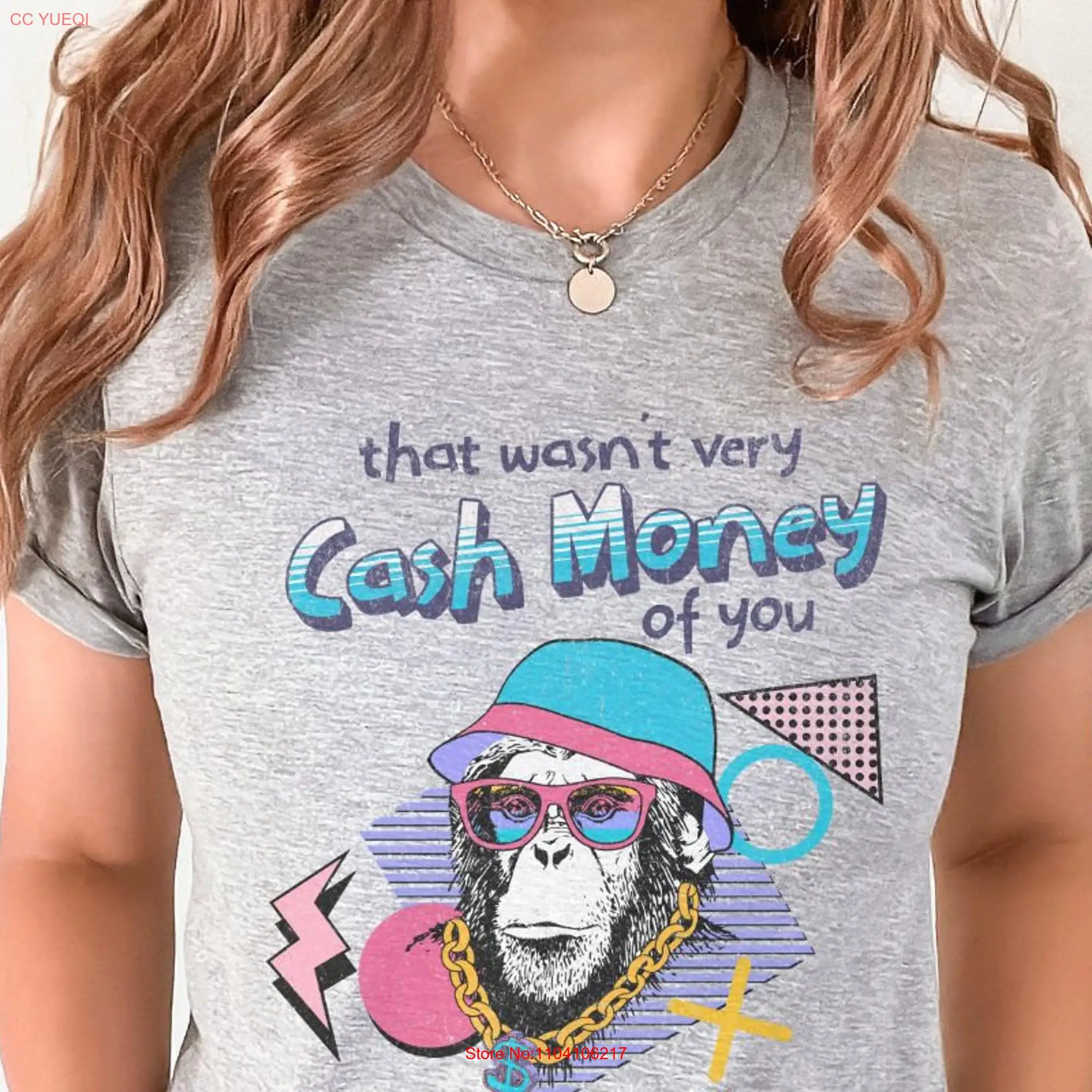 That Wasn't Very Cash Money Of You T Shirt Meme 90s Trend Rap Funny Neon long or short sleeves