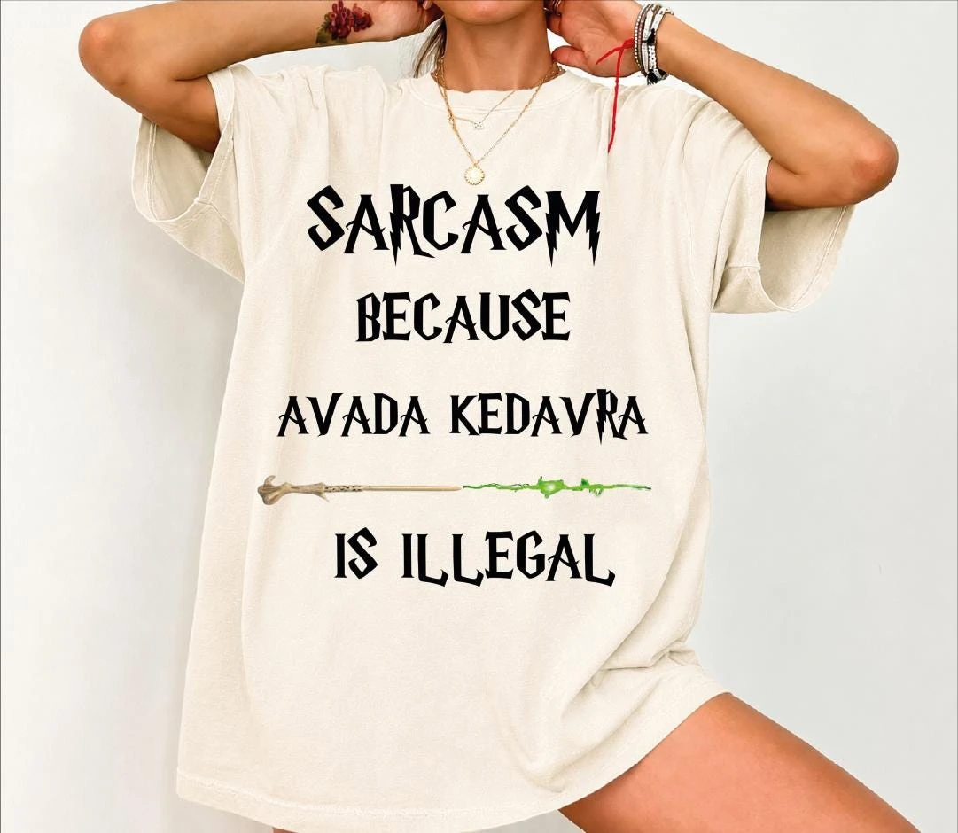 Sarcasm Because Avada Kedavra Is Illegal Shirt, Wizard School Comfort Colors Shirt, Unisex Tee