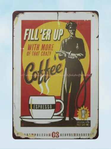 Fill'er Up Crazy Coffee Espresso metal tin sign retro reproductions