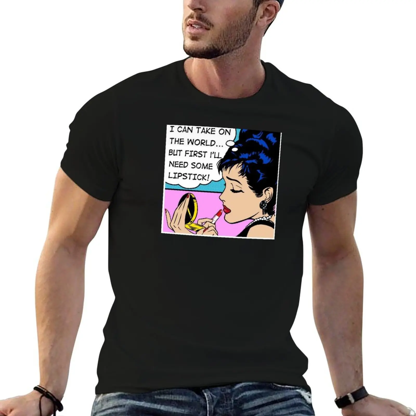 

I can take on the world but first I need lipstick T-Shirt mens graphic t shirts anime tshirt t shirts for man cotton T-Shirt