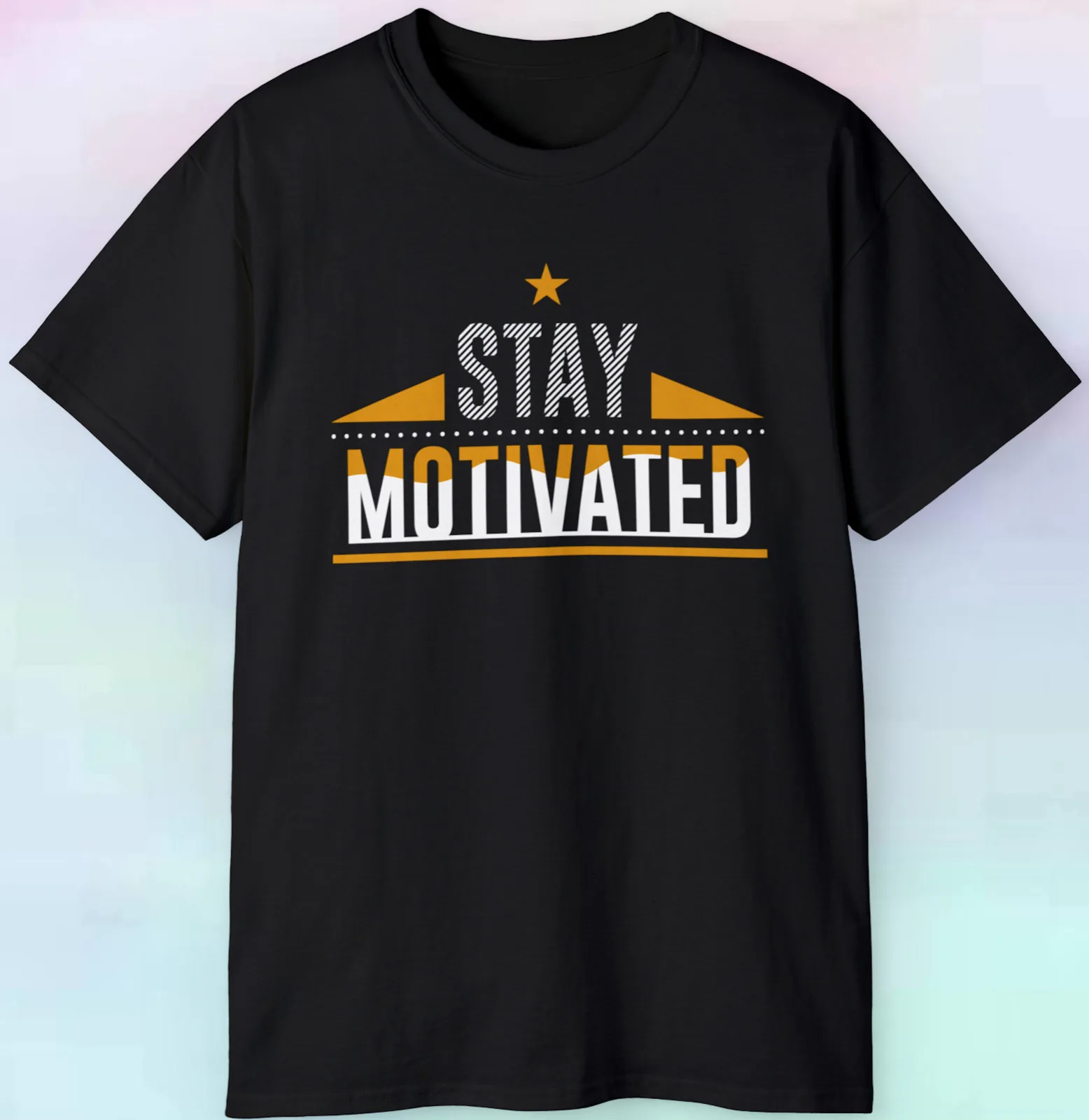 

Stay Motivated T Shirt Graphic Motivation Novelty S-5XL Tee