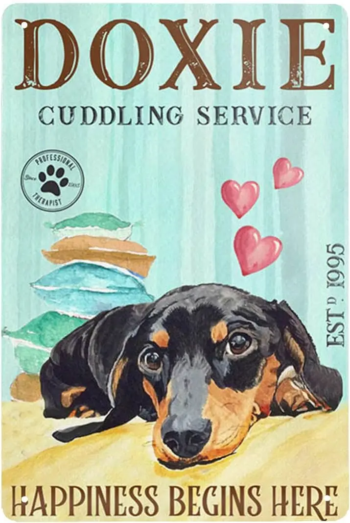 Dachshund Dog Doxie Cuddling Service Metal Signs Happiness Begins Here Retro Metal Tin Sign Vintage Sign for Home Coffee Wall De