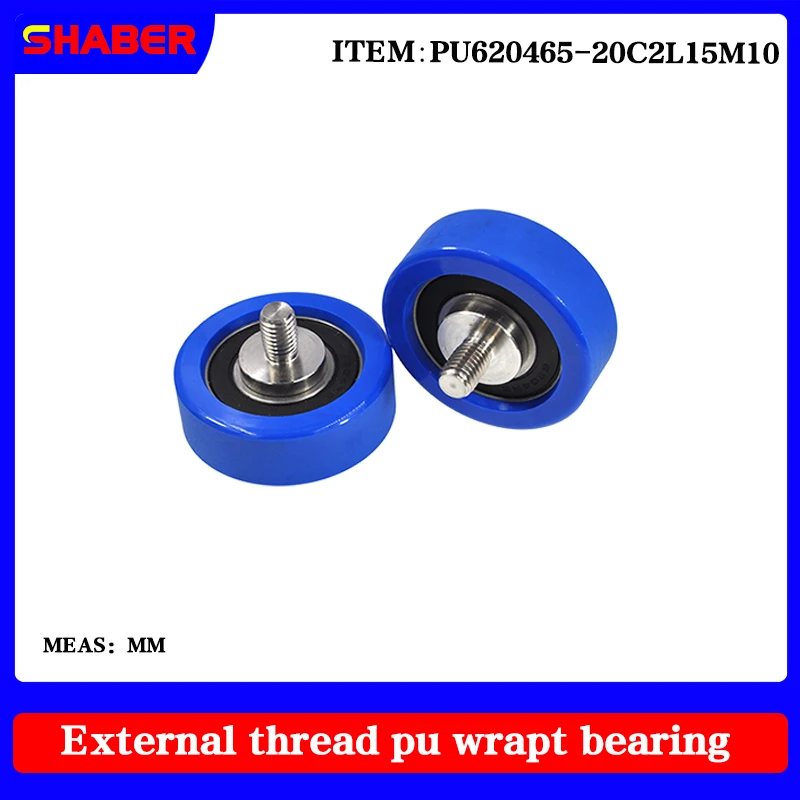 【SHABER】 external screw thread polyurethane formed bearing PU620465-20C2L15M10 glue coated bearing With threaded guide wheel