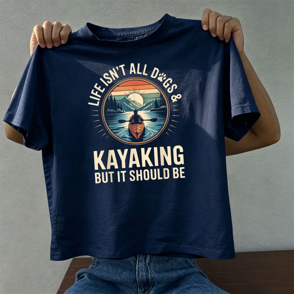 Life Isn't All Dogs & Kayaking Retro Mountain Lake Kayak Sunset Print Cotton Casual Tops Gift For Kayaker Outdoor Lover