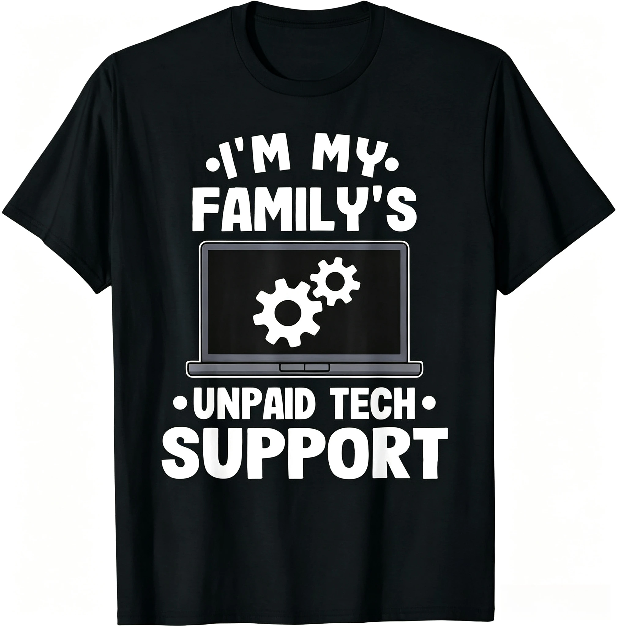 I'm My Family's Unpaid Tech Support Funny Computer Engineer Programmer T-Shirt Casual Fashion Loose Short Sleeve Man Clothing
