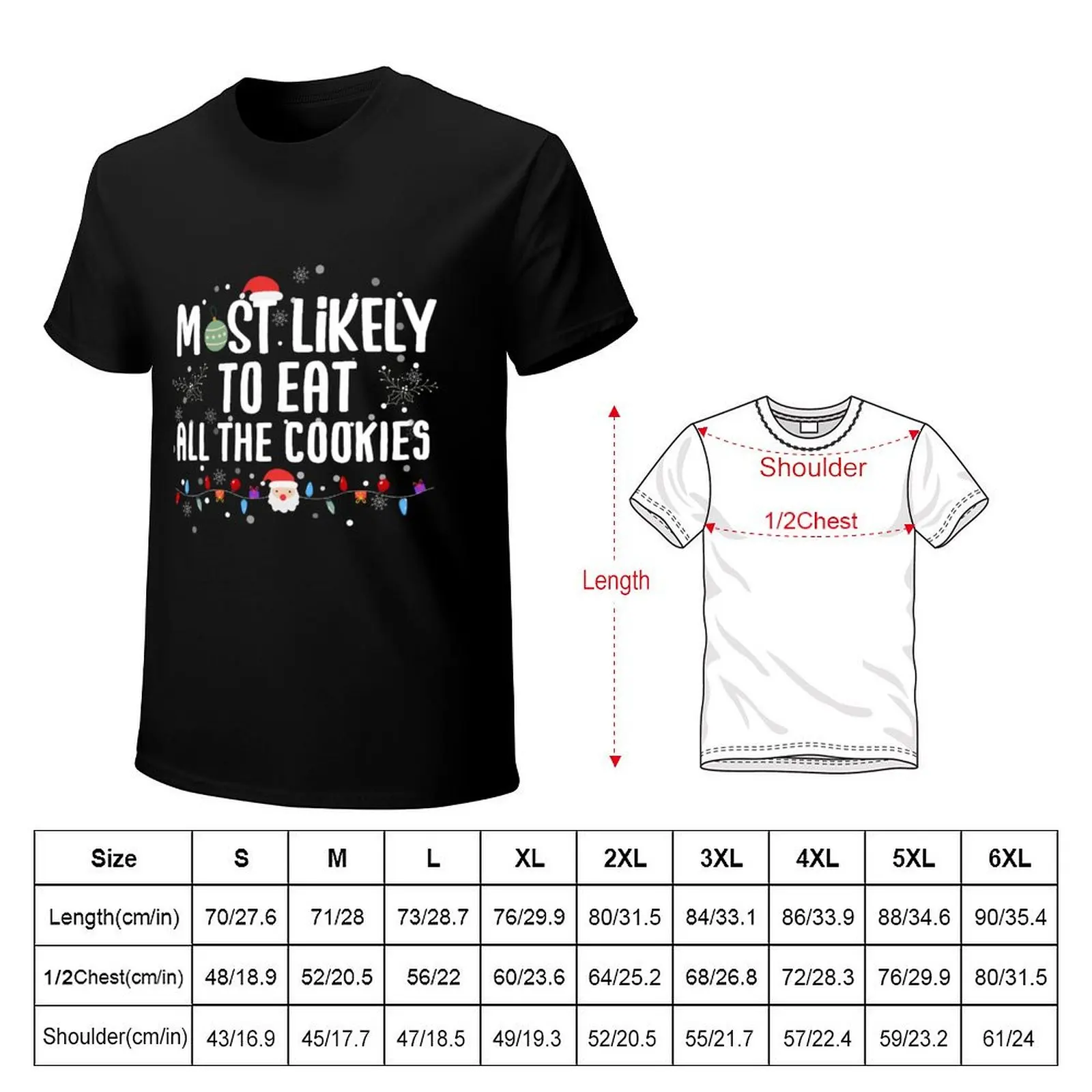 Most Likely To Eat All Of The Cookies Funny Family Christmas T-Shirt Casual Streetwear Short Sleeve Tee