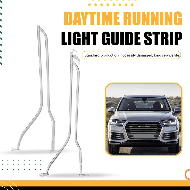 

For Q7 2016-2019 Headlights Accessories Car Daytime Running Light Guide Strip Headlights Light Strips Right