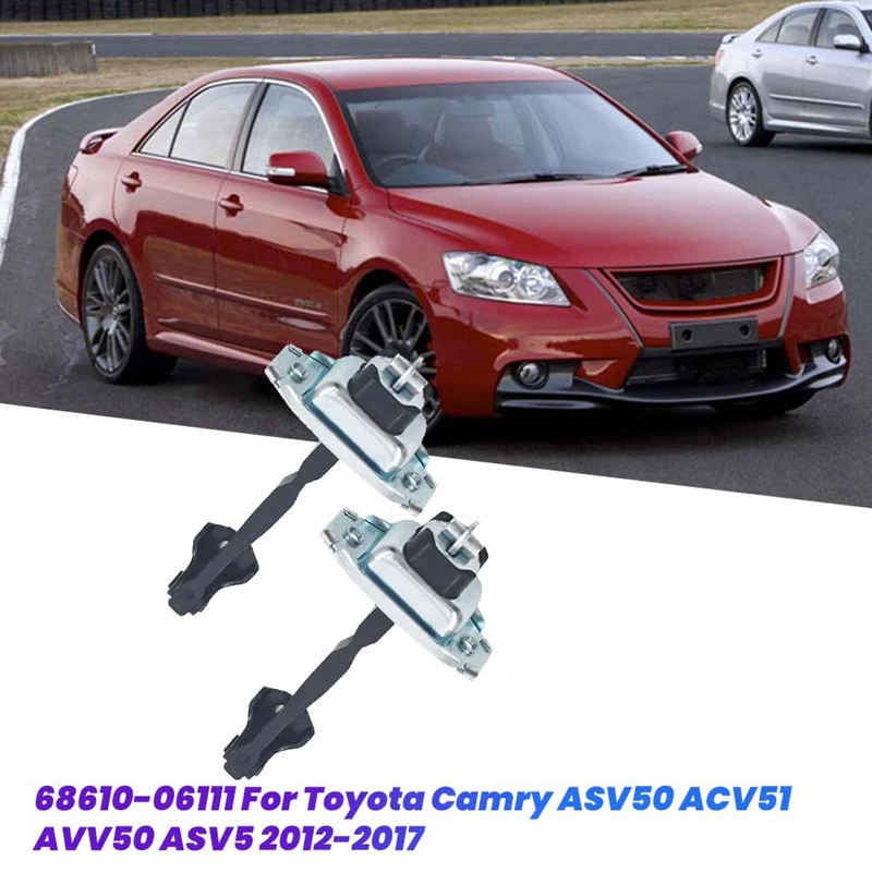 2PCS Front Door Hinged Check Strap Limit Rod Stop 68610-06111 For Toyota Camry ASV50/ACV51/AVV50/ASV5 2012-2017 LH/RH