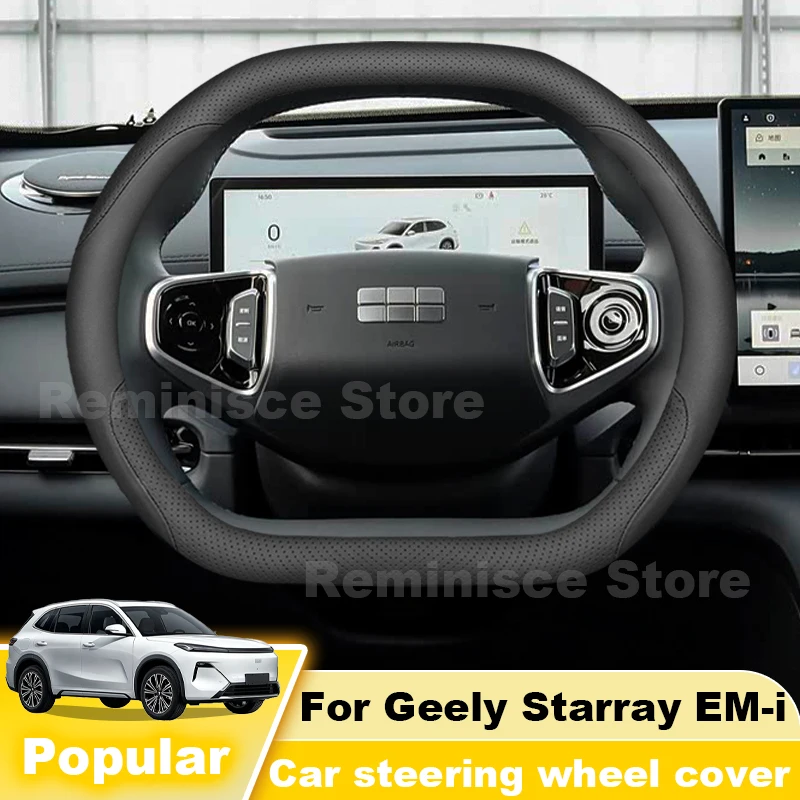 For Geely Starray EM-i 2024 2025 2026 Leather Car Steering Wheel Cover Non Slip Steering Cover Geely Galaxy E5 EX5 Accessories