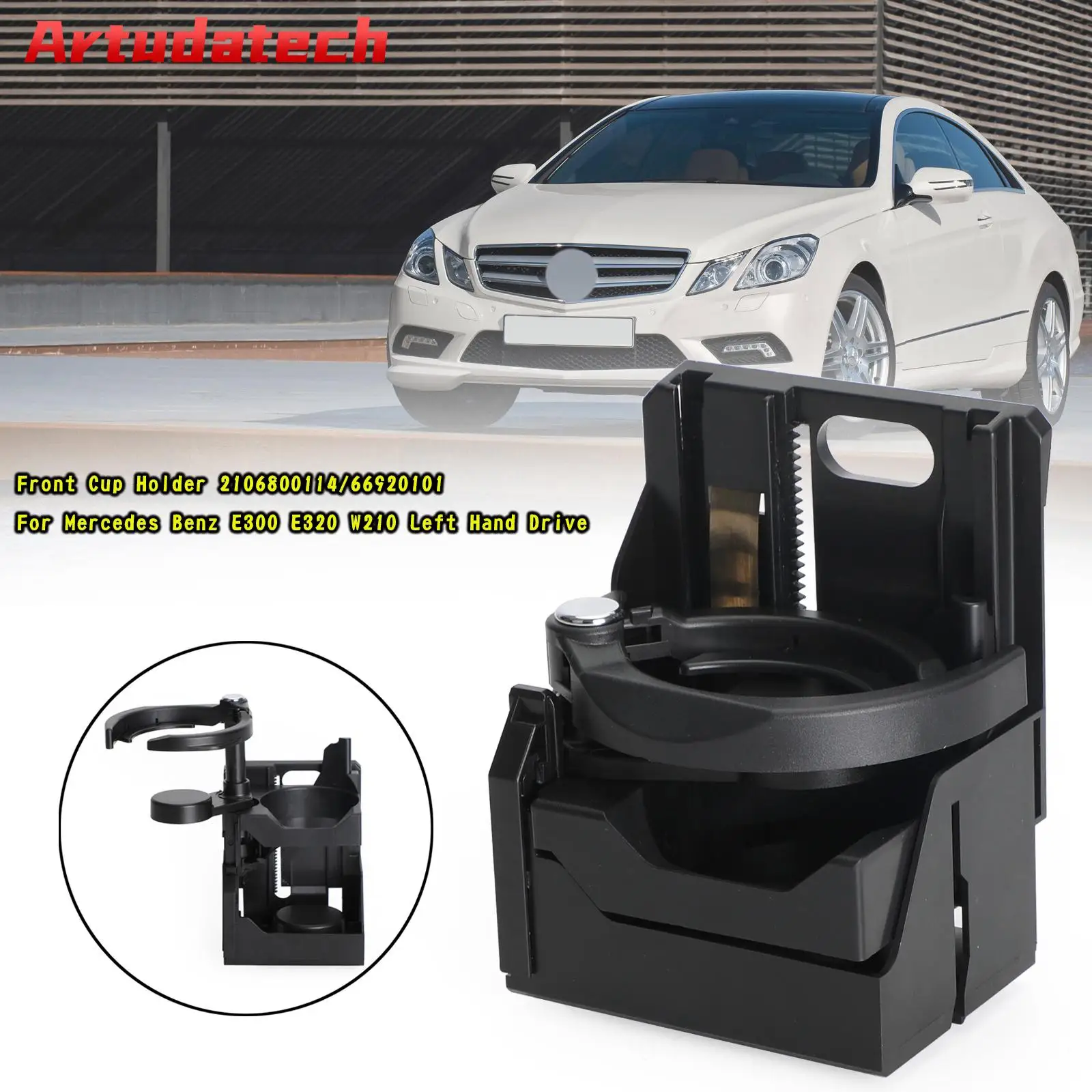 

Передний подстаканник Artudatech 2106800114/66920101 для Mercedes Benz E300 E320 W210, автомобильные аксессуары